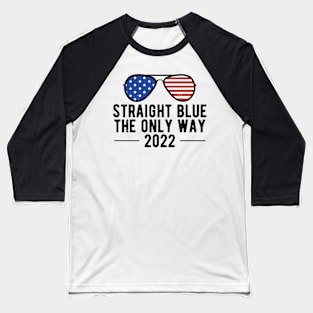 straight blue the only way 2022 Baseball T-Shirt